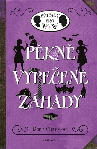 Pěkně vypečené záhady: Případy pro W + W - Robin Stevensová