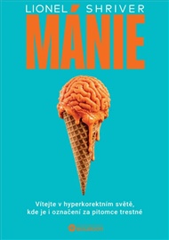 Mánie - Lionel Shriver