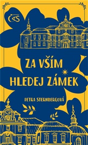 Za vším hledej zámek - Petra Sternbergová