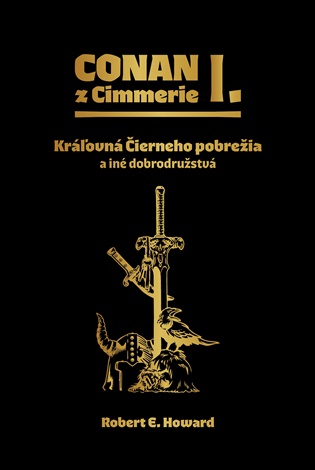 Conan z Cimmerie I.: Kráľovná Čierneho pobrežia a iné dobrodružstvá - Robert Ervin Howard
