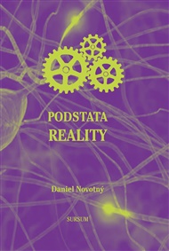 Podstata reality - Daniel Novotný