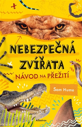 Nebezpečná zvířata: Návod na přežití - Sam Hume