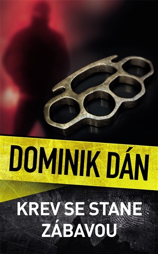 Krev se stane zábavou - Dominik Dán