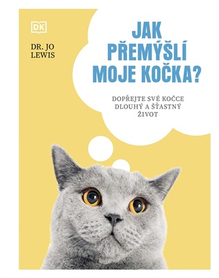 Jak přemýšlí moje kočka?: Dopřejte své kočce dlouhý a šťastný život - Jo Lewis