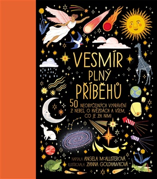Vesmír plný příběhů: 50 neobyčejných vyprávění z nebes, o hvězdách a všem, co je za nimi - Angela McAllisterová