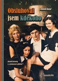 Obsluhoval jsem kdekoho: Veselé historky z 'restaurací a jídelen' - Zdeněk Košař