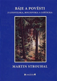 Báje a pověsti z Litovelska, Bouzovska a Lošticka - Martin Strouhal