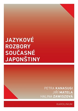Jazykové rozbory současné japonštiny - Petra Kanasugi, Jiří Matela, Halina Zawiszová
