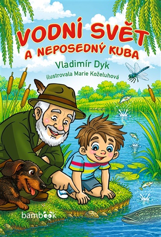 Vodní svět a neposedný Kuba - Vladimír Dyk, Marie Koželuhová