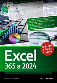 Excel 365 a 2024: Podrobný průvodce uživatele - Robert Machouň