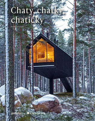 Chaty, chatky, chatičky - Robert Klanten, Anna Southgate, Elli Stuhler, Stephanie Wade