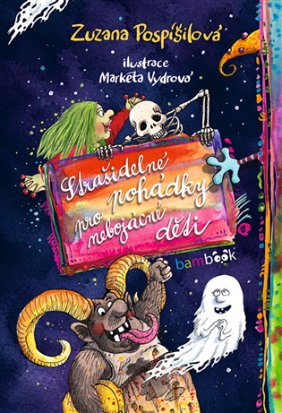 Strašidelné pohádky pro nebojácné děti - Zuzana Pospíšilová, Markéta Vydrová