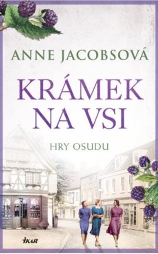 KRÁMEK NA VSI: Hry osudu - Anne Jacobsová