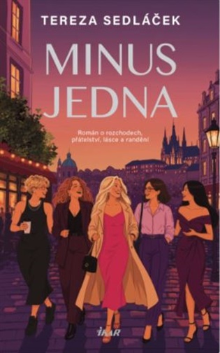 Minus jedna: Román o rozchodech, přátelství, lásce a randění - Tereza Sedláček