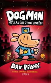 Dogman: Peťulka čili život kotěte - Dav Pilkey