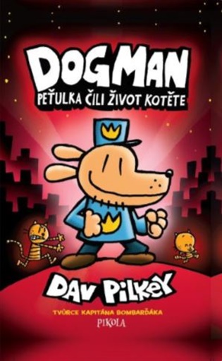 Dogman: Peťulka čili život kotěte - Dav Pilkey