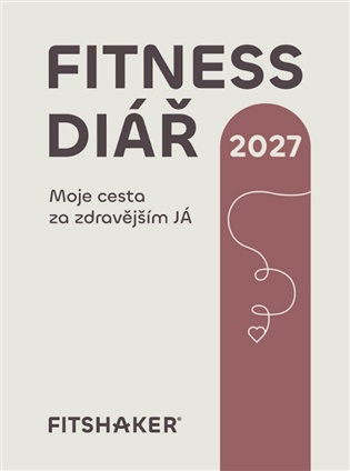 Fitness diář 2027: Moje cesta za zdravějším Já -  kolektiv autorů