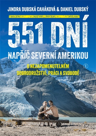 551 dní napříč Severní Amerikou - Jindra Dubská Caháková, Daniel Dubský