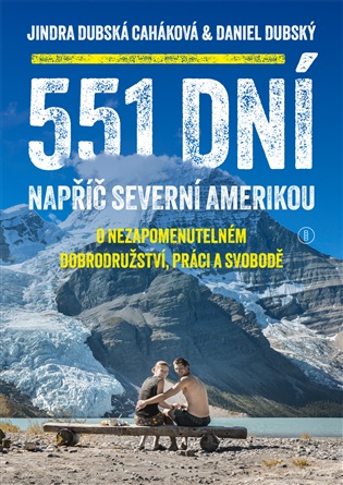 551 dní napříč Severní Amerikou - Jindra Dubská Caháková, Daniel Dubský