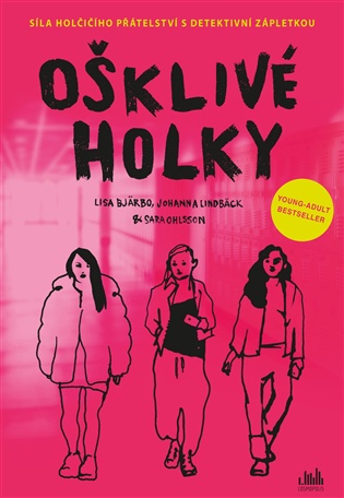 Ošklivé holky - Lisa Bjärbo, Joanna Lindbäck, Sara Ohlsson