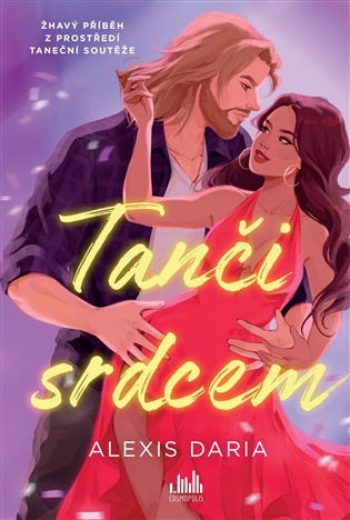 Tanči srdcem - Alexis Daria