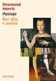 Postoje. Řeč těla v umění - Desmond Morris