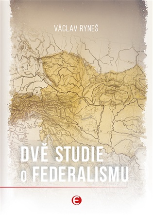 Dvě studie o federalismu - Václav Ryneš