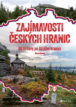 Zajímavosti českých hranic: jižní hranice: Od Hrčavy po Aš jižní hranicí - Marek Beneš