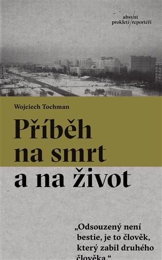 Příběh na smrt a na život - Wojciech Tochman