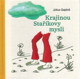 Krajinou Staříkovy mysli - Július Gajdoš