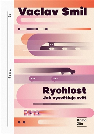 Rychlost: Jak vysvětluje svět - Vaclav Smil