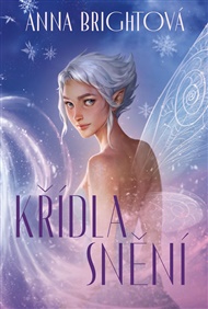 Křídla snění - Anna Bright