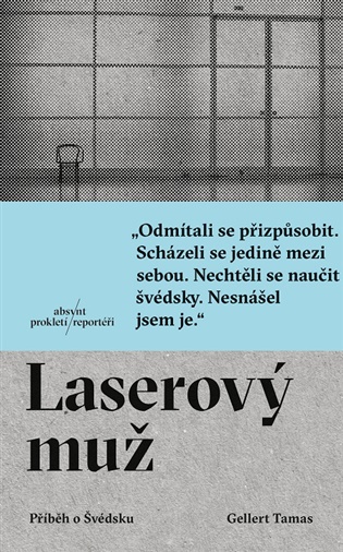 Laserový muž: Příběh o Švédsku - Gellert Tamas