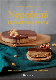 Nepečená radost ze severu: Moderní nepečené dezerty - Barbora Snersrud