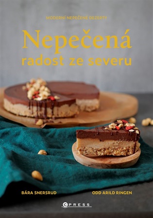 Nepečená radost ze severu: Moderní nepečené dezerty - Barbora Snersrud