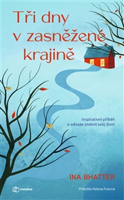 Tři dny v zasněžené krajině - Ina Bhatter