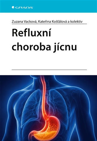 Refluxní choroba jícnu - Kateřina Košťálová, Zuzana Vacková,  kolektiv