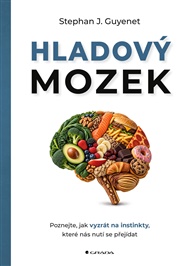 Hladový mozek - Stephan Guyenet
