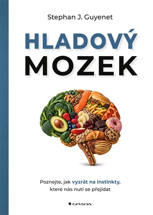 Hladový mozek - Stephan Guyenet