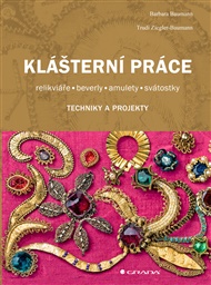 Klášterní práce: relikviáře, breverly, amulety, svátostky - Barbara Baumann, Trudi Ziegler-Baumann
