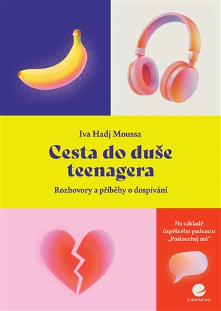Cesta do duše teenagera: Rozhovory a příběhy o dospívání - Iva Hadj Moussa