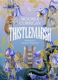 Thistlemarsh: Prokletí vílího panství - Moorea Corrigan