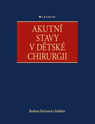 Akutní stavy v dětské chirurgii - pedagogů: kolektiv, Barbora Kučerová