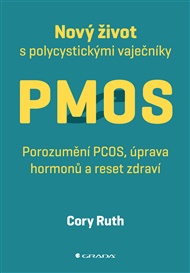 Nový život s polycystickými vaječníky: Porozumění PCOS, úprava hormonů a reset zdraví - Ruth Cory