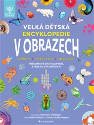 Velká dětská encyklopedie v obrazech - Zvířata, Lidské tělo, Lidé a Svět - Andrew Pettie, Conrad Quilty-Harper