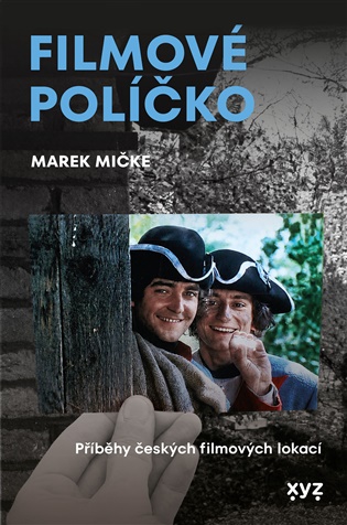 Filmové políčko: Příběhy českých filmových míst - Marek Mičke