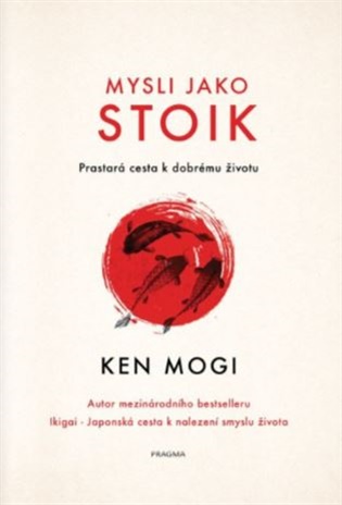 Mysli jako stoik - Ken Mogi