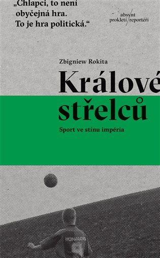 Králové střelců: Sport ve stínu impéria - Zbigniew Rokita