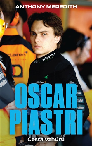 Oscar Piastri: Cesta vzhůru - Anthony Meredith