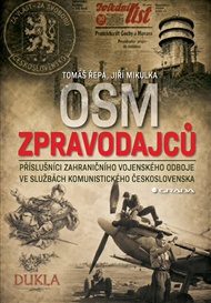 Osm zpravodajců: Příslušníci zahraničního vojenského odboje ve službách komunistického Československa - Jiří Mikulka, Tomáš Řepa